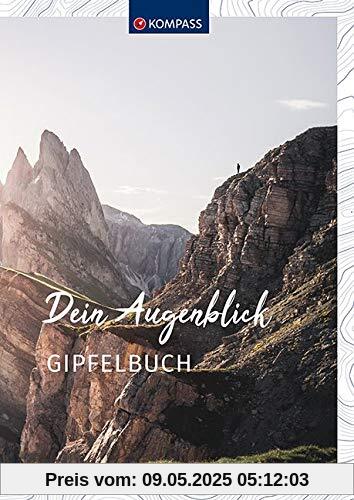 Gipfelbuch: Dein Augenblick (KOMPASS-Bildbände und Ratgeber, Band 1669)