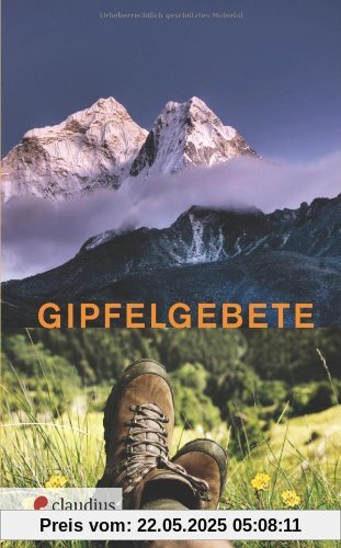 Gipfelgebete: Gebete und Segenstexte zum Wandern in den Bergen