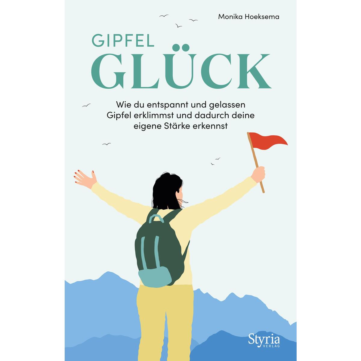 Gipfelglück Gipfelglück von Styria Verlag