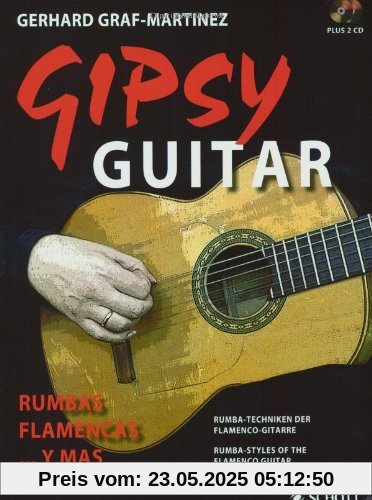 Gipsy Guitar: Rumbas Flamencas ... y mas. Rumba-Techniken der Flamenco-Gitarre. Gitarre. Ausgabe mit 2 CDs.