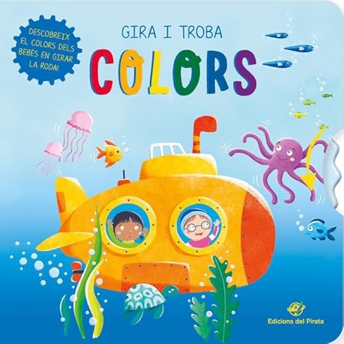 Gira i troba - Colors: Llibre de cartró amb una rodeta per buscar bebès animals de colors
