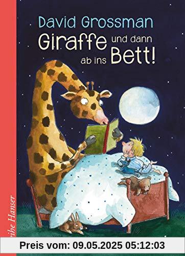 Giraffe und dann ab ins Bett! (Reihe Hanser)