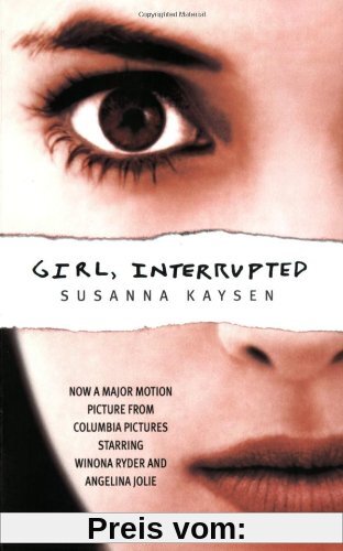 Girl, Interrupted: Now a major motion picture from Columbia Pictures starring Winona Ryder and Angelina Jolie (Roman)