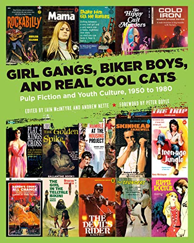 Girl Gangs, Biker Boys, and Real Cool Cats: Pulp Fiction and Youth Culture, 1950 to 1980 von PM Press