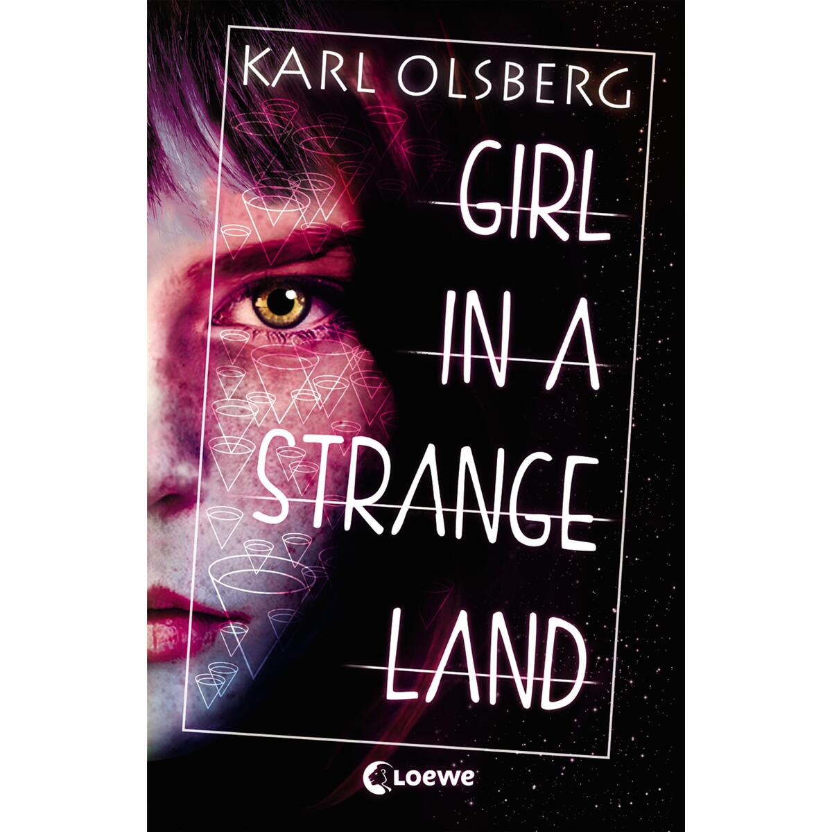 Girl in a Strange Land Girl in a Strange Land von Loewe Verlag GmbH