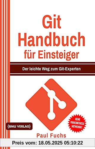 Git Handbuch für Einsteiger: Der leichte Weg zum Git-Experten