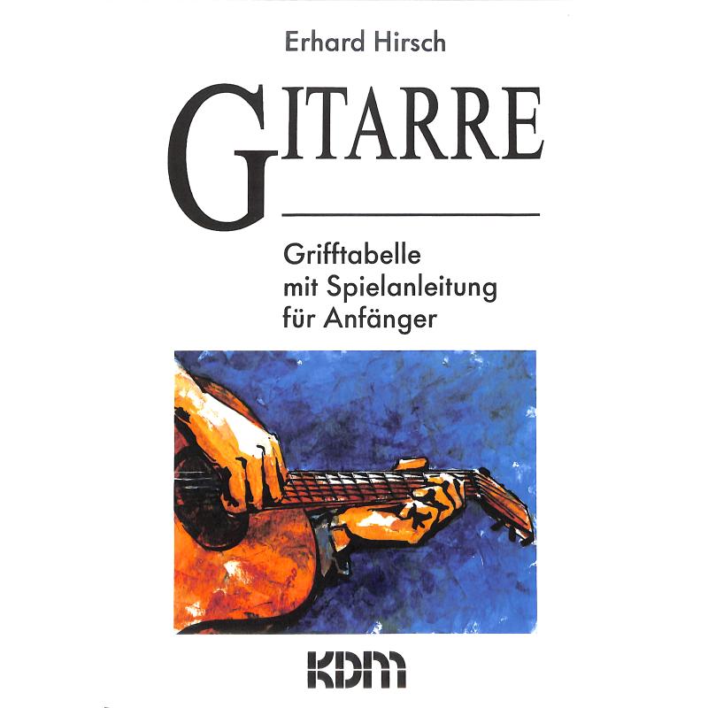 Gitarre 1 - Grifftabelle mit Spielanleitung