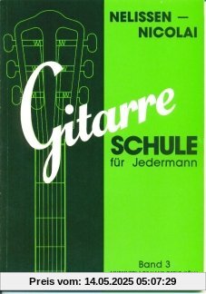 Gitarre-Schule für Jedermann, Bd.3 Gitarre-Schule für Jedermann, Bd.3