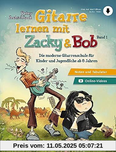 Gitarre lernen mit Zacky & Bob: Die moderne Gitarrenschule für Kinder und Jugendliche ab 8 Jahren. Band 1. Gitarre. Lehrbuch mit Online-Audiodatei.