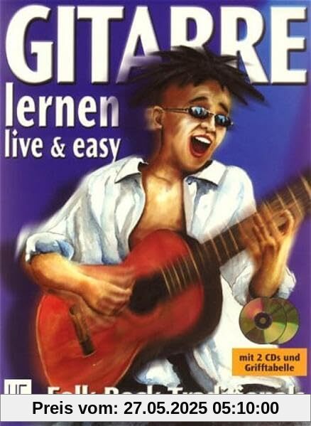 Gitarre live & easy, m. je 2 CDs, Bd.1, Songbegleitung: Der Gitarrenkurs von Anfang an. Folk. Rock. Traditionals Gitarre live & easy, m. je 2 CDs, Bd.1, Songbegleitung: Der Gitarrenkurs von Anfang an. Folk. Rock. Traditionals