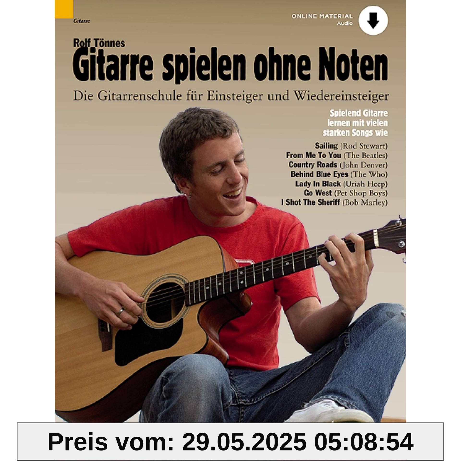 Gitarre spielen ohne Noten: Die neue Gitarrenschule für Einsteiger und Wiedereinsteiger. Gitarre. (Umrüster-Konsolidierung)