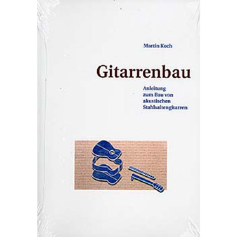 Gitarrenbau - Anleitung zum Bau von akustischen Gitarrenbau - Anleitung zum Bau von akustischen