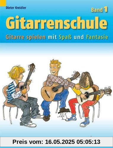 Gitarrenschule: Gitarre spielen mit Spaß und Fantasie - Neufassung. Band 1. Gitarre.