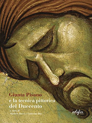 Giunta Pisano e la tecnica pittorica del Duecento (Arte) von Arte