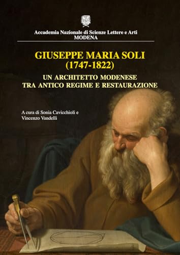 Giuseppe Maria Soli (1747-1822) (Asla) von Edizioni Artestampa