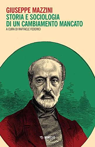 Giuseppe Mazzini. Storia e sociologia di un cambiamento mancato (Mimesis) von Mimesis