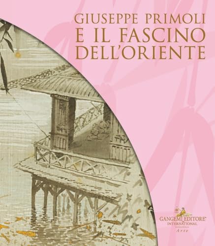 Giuseppe Primoli e il fascino dell'Oriente. Catalogo della mostra (Roma, 15 marzo-8 settembre 2024) (Arti visive, architettura e urbanistica) von Gangemi Editore