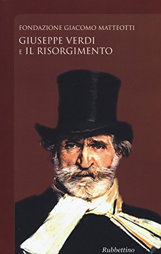 Giuseppe Verdi e il Risorgimento.