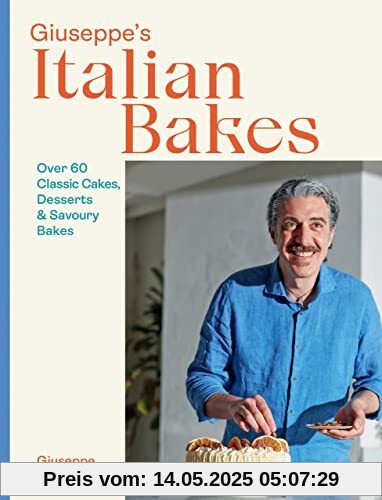 Giuseppe's Italian Bakes: Over 60 Classic Cakes, Desserts & Savory Bakes