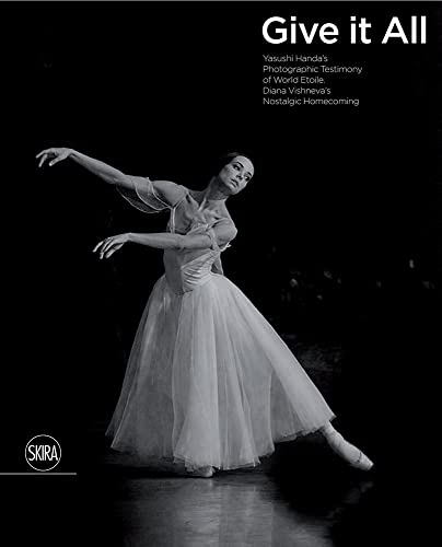 Give It All: Yasushi Handa's Photographic Testimony of World Etoile Diana Vishneva's Nostalgic Homecoming Give It All: Yasushi Handa's Photographic Testimony of World Etoile Diana Vishneva's Nostalgic Homecoming