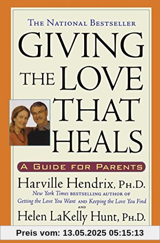 Giving The Love That Heals: A Guide for Parents