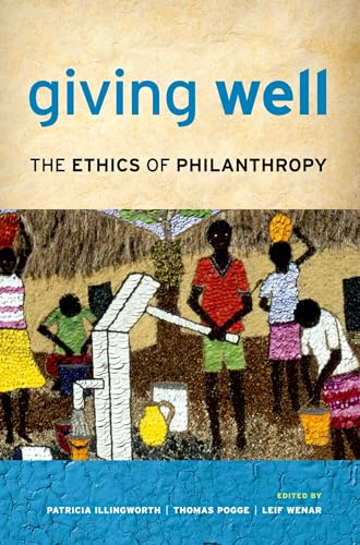 Giving Well: The Ethics Of Philanthropy von Oxford University Press (UK)