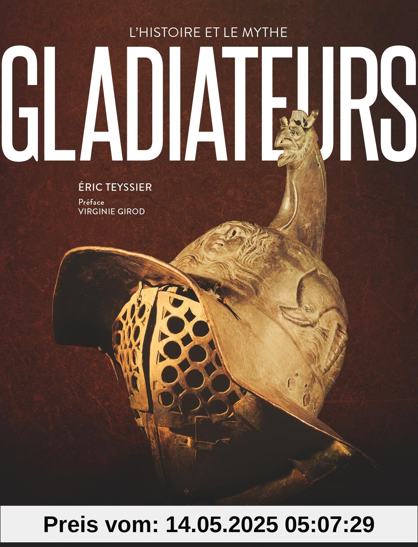 Gladiateurs: L'histoire et le mythe