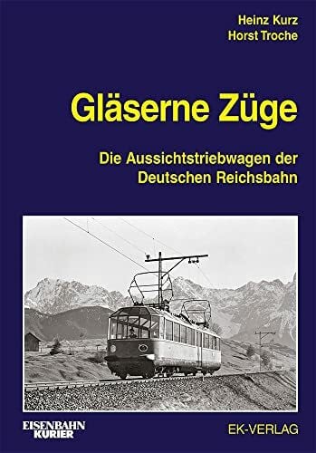 Gläserne Züge: Die Aussichtstriebwagen der Deutschen Reichsbahn (EK-Baureihenbibliothek)