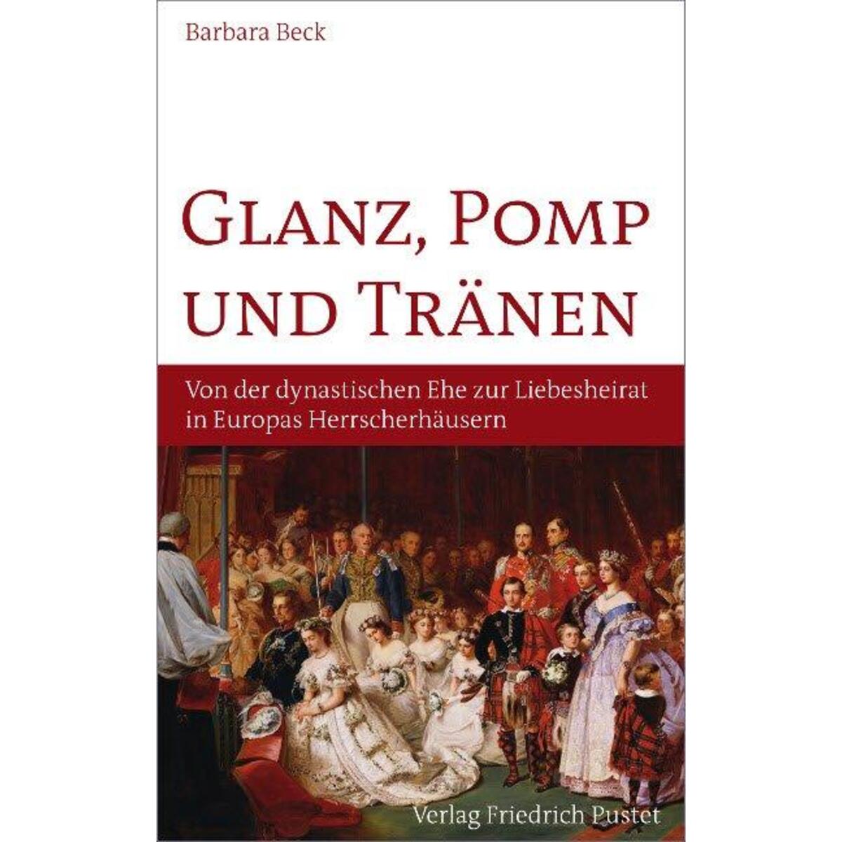 Glanz, Pomp und Tränen Glanz, Pomp und Tränen von Pustet, Friedrich GmbH