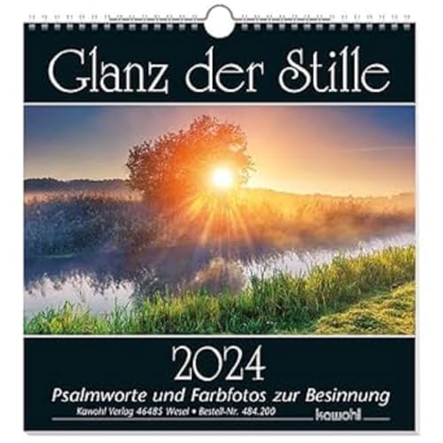 Glanz der Stille 2024: Psalmworte und Farbfotos zur Besinnung von Kawohl Verlag GmbH & Co. KG