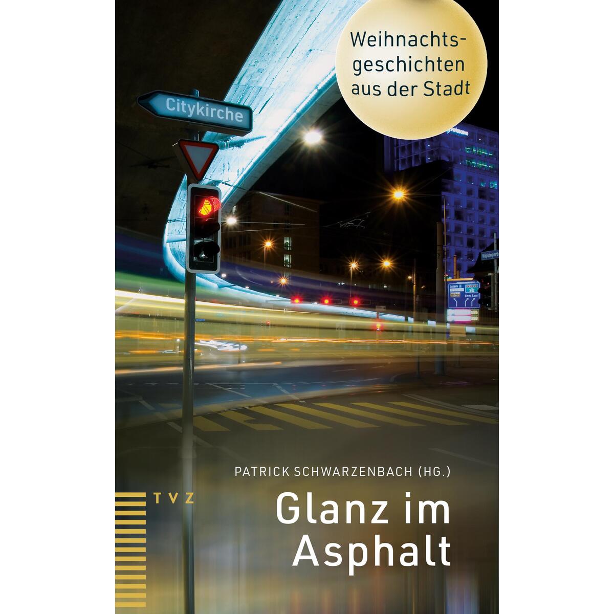 Glanz im Asphalt von Theologischer Verlag Ag