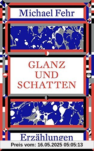 Glanz und Schatten: Erzählungen Glanz und Schatten: Erzählungen
