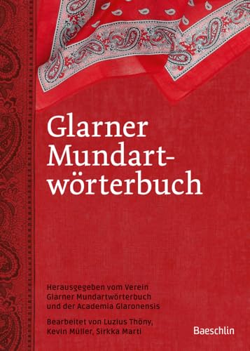 Glarner Mundartwörterbuch: Mit einer Einleitung zum Glarner Dialekt Redewendungen, Personennamen und Register Glarner Mundartwörterbuch: Mit einer Einleitung zum Glarner Dialekt Redewendungen, Personennamen und Register