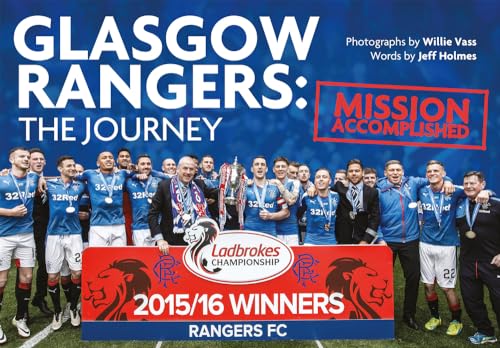Glasgow Rangers - the Journey: Mission Accomplished