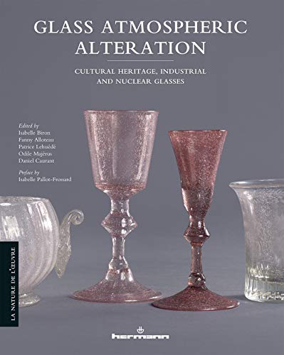 Glass Atmospheric Alteration: Cultural Heritage, Industrial and Nuclear Glasses von HERMANN