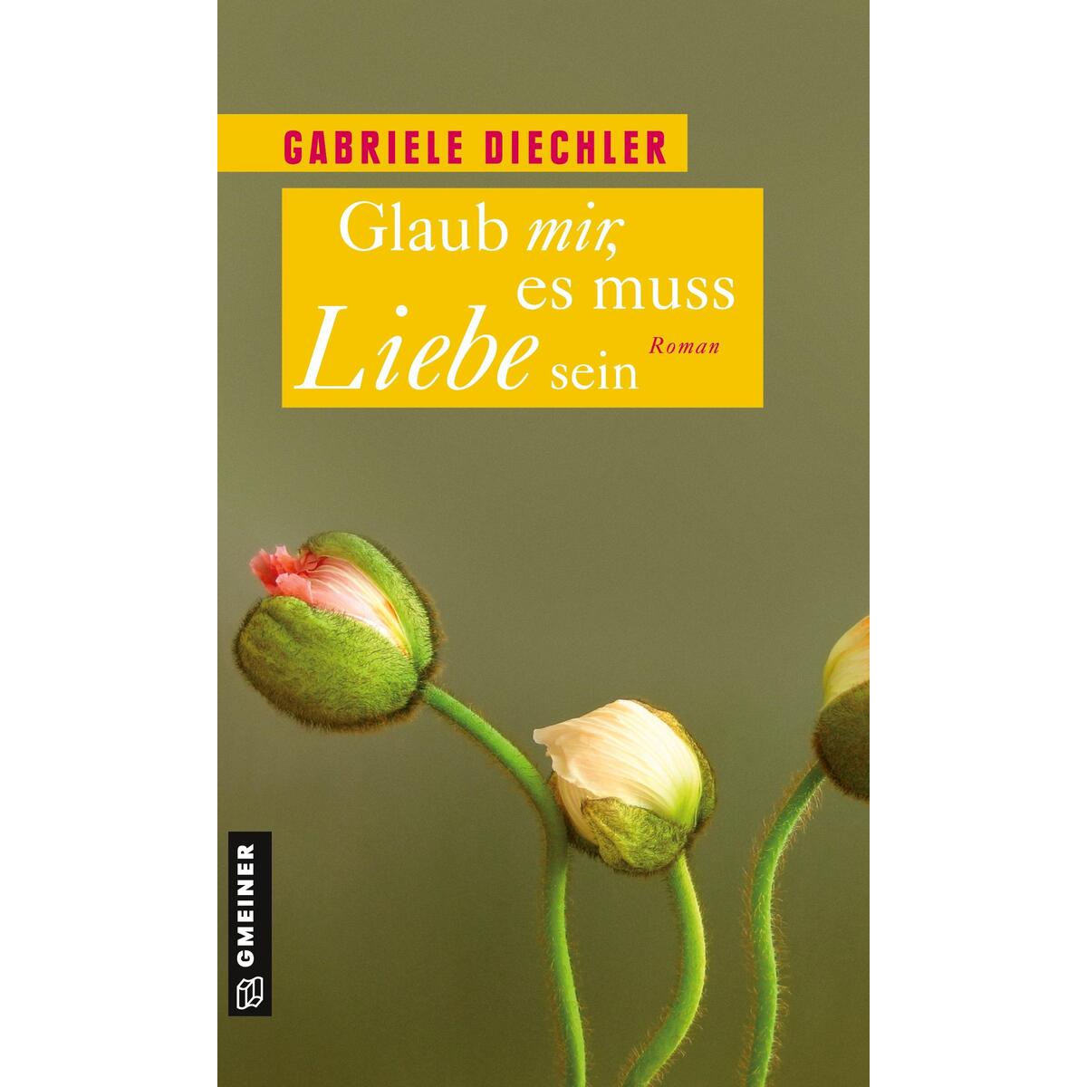 Glaub mir, es muss Liebe sein von Gmeiner