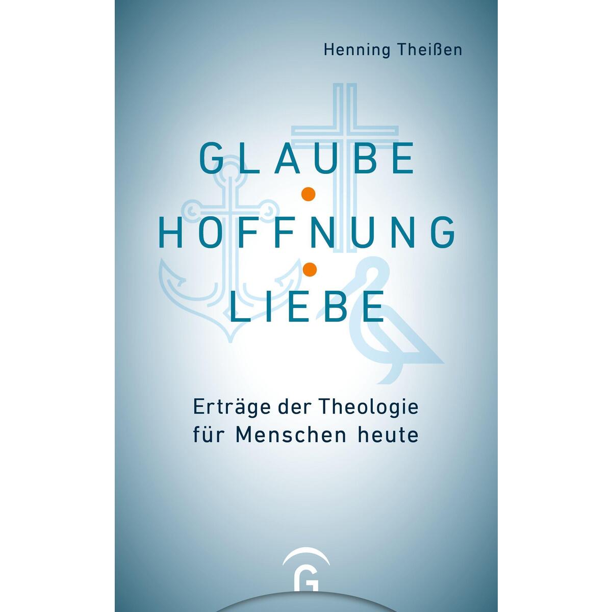 Glaube, Hoffnung, Liebe von Guetersloher Verlagshaus