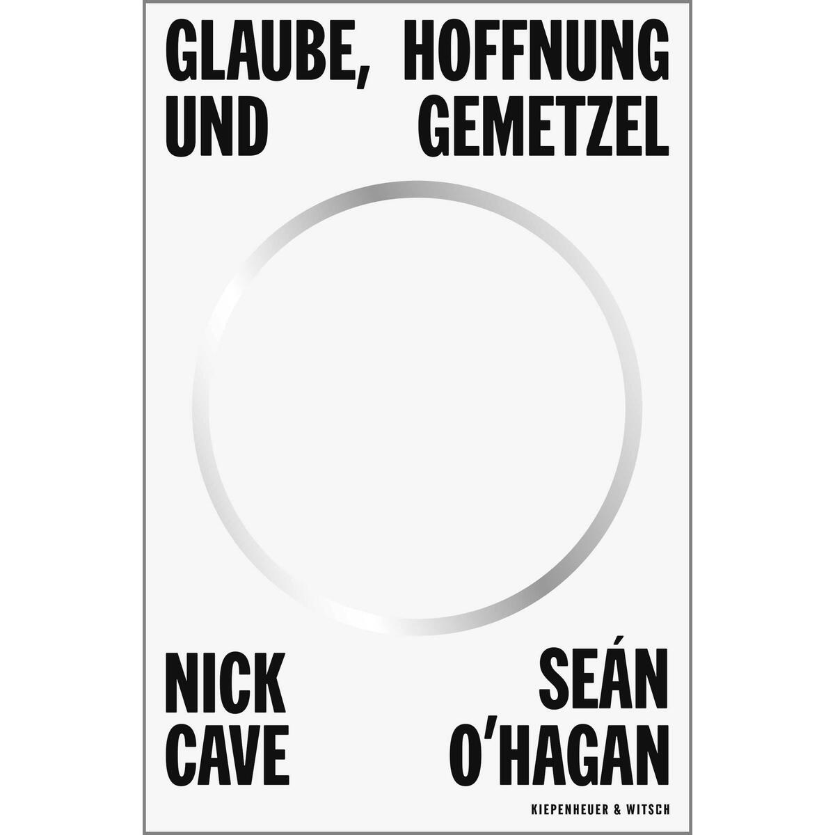Glaube, Hoffnung und Gemetzel von Kiepenheuer & Witsch GmbH