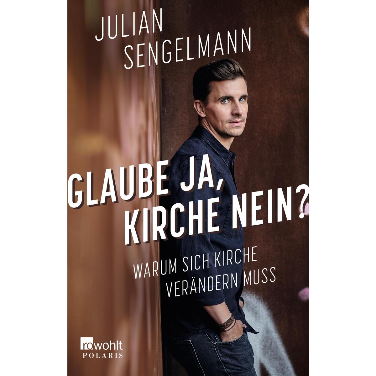 Glaube Ja, Kirche Nein? von Rowohlt Taschenbuch