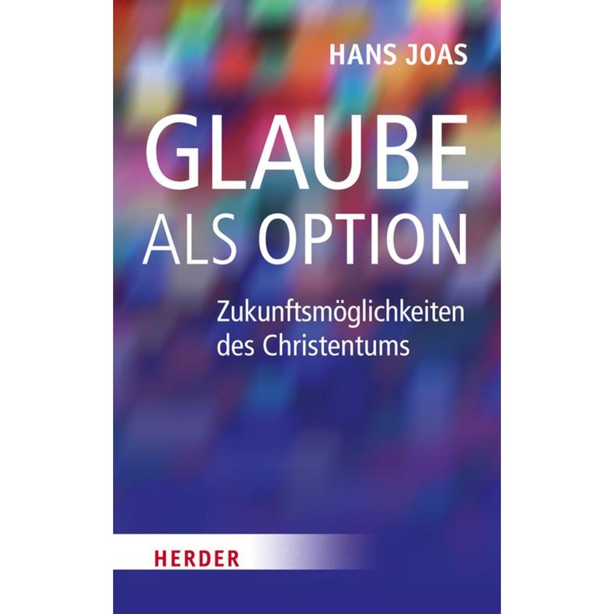 Glaube als Option von Herder Verlag GmbH