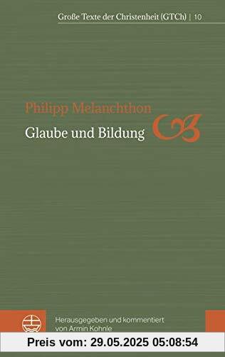 Glaube und Bildung (Große Texte der Christenheit (GTCh))