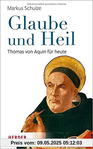 Glaube und Heil: Thomas von Aquin für heute