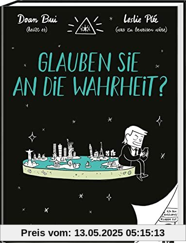 Glauben Sie an die Wahrheit?: Humorvolle Comicreportagen über Verschwörungstheorien