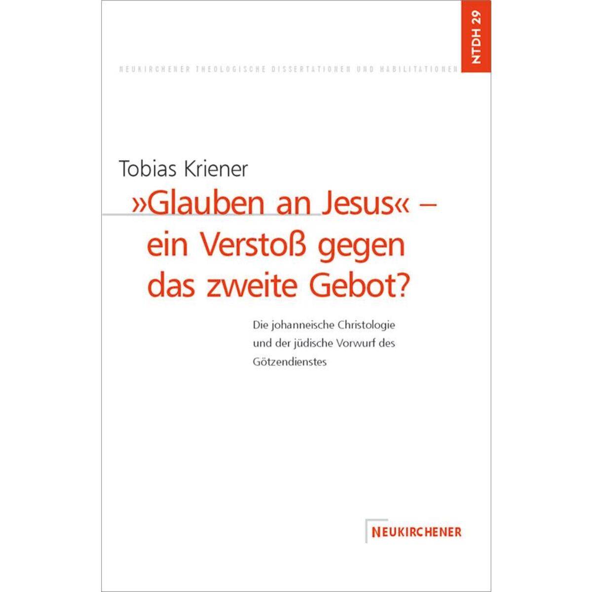 &#039; Glauben an Jesus&#039; - ein Verstoß gegen das zweite Gebot? von Vandenhoeck + Ruprecht
