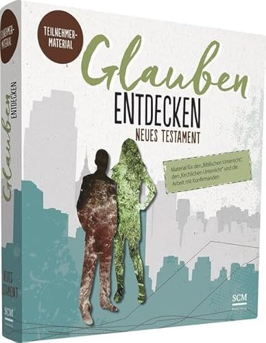 Glauben entdecken NT Teilnehmermaterial: Material für den "Biblischen Unterricht", den "Kirchlichen Unterricht" und die Arbeit mit Konfirmanden Glauben entdecken NT Teilnehmermaterial: Material für den "Biblischen Unterricht", den "Kirchlichen Unterricht" und die Arbeit mit Konfirmanden