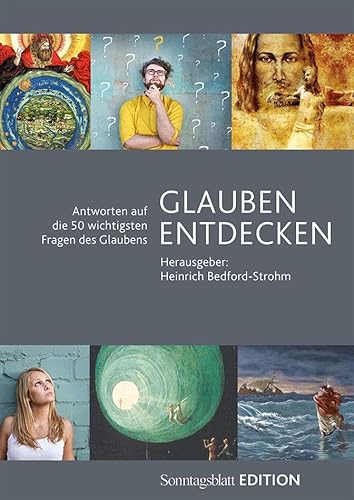 Glauben entdecken: Die 50 wichtigsten Fragen des Glaubens von Evang. Presseverband