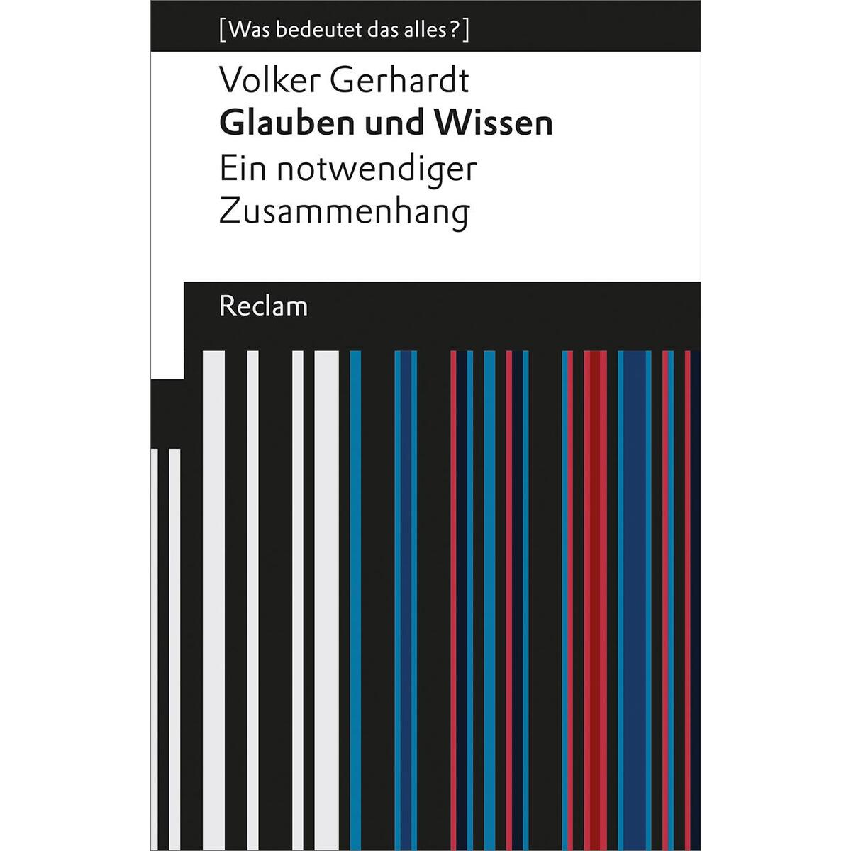 Glauben und Wissen Glauben und Wissen von Reclam Philipp Jun.