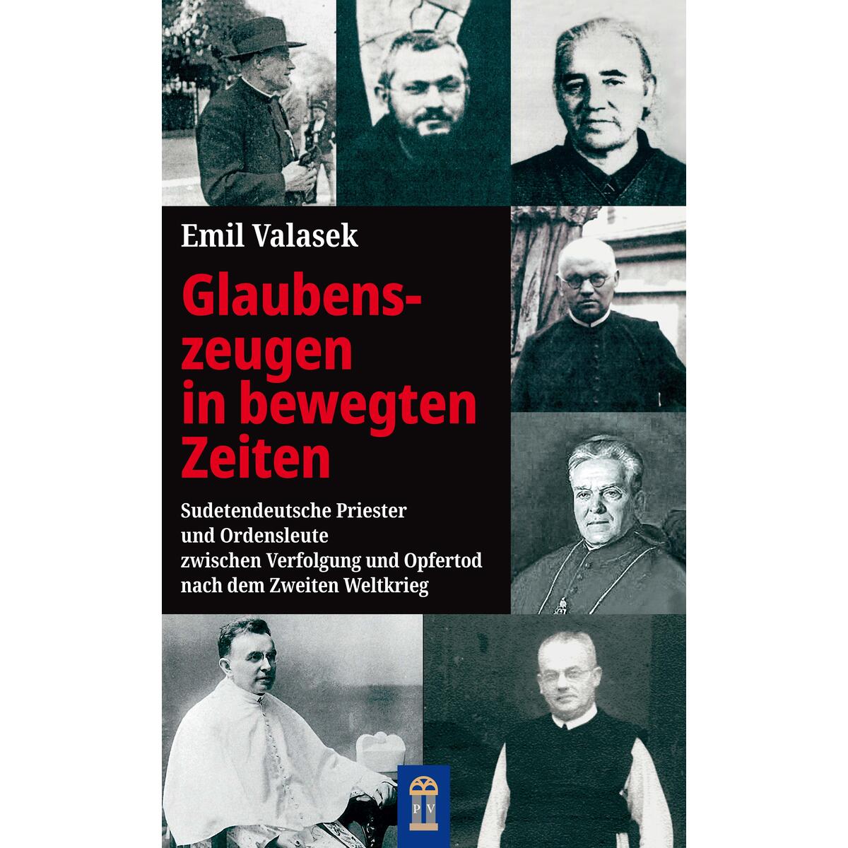 Glaubenszeugen in bewegten Zeiten Glaubenszeugen in bewegten Zeiten von Patrimonium Aachen