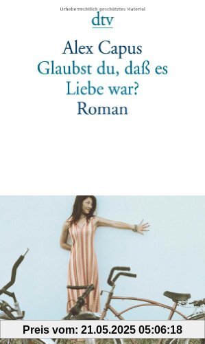 Glaubst du, daß es Liebe war?: Roman