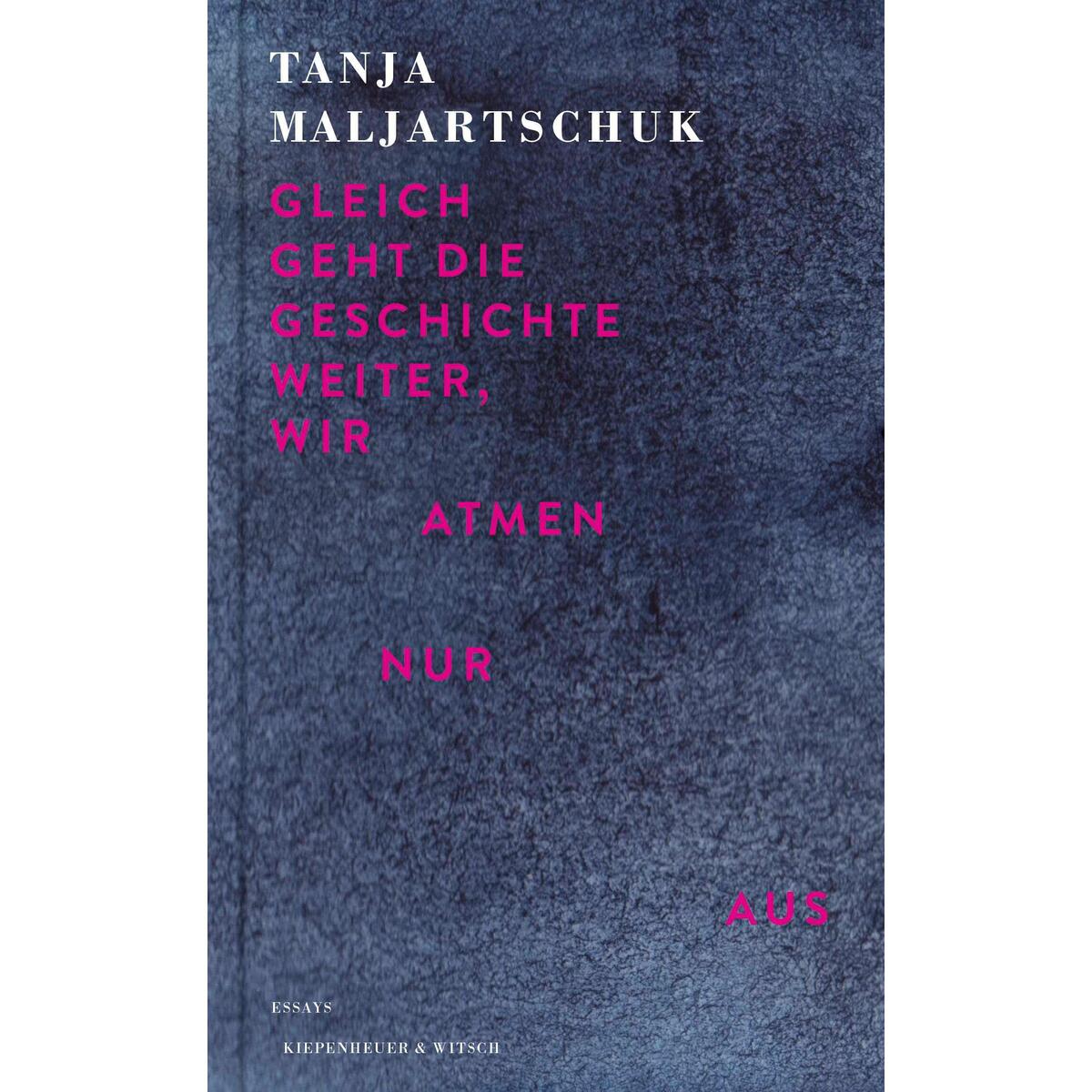 Gleich geht die Geschichte weiter, wir atmen nur aus von Kiepenheuer & Witsch GmbH